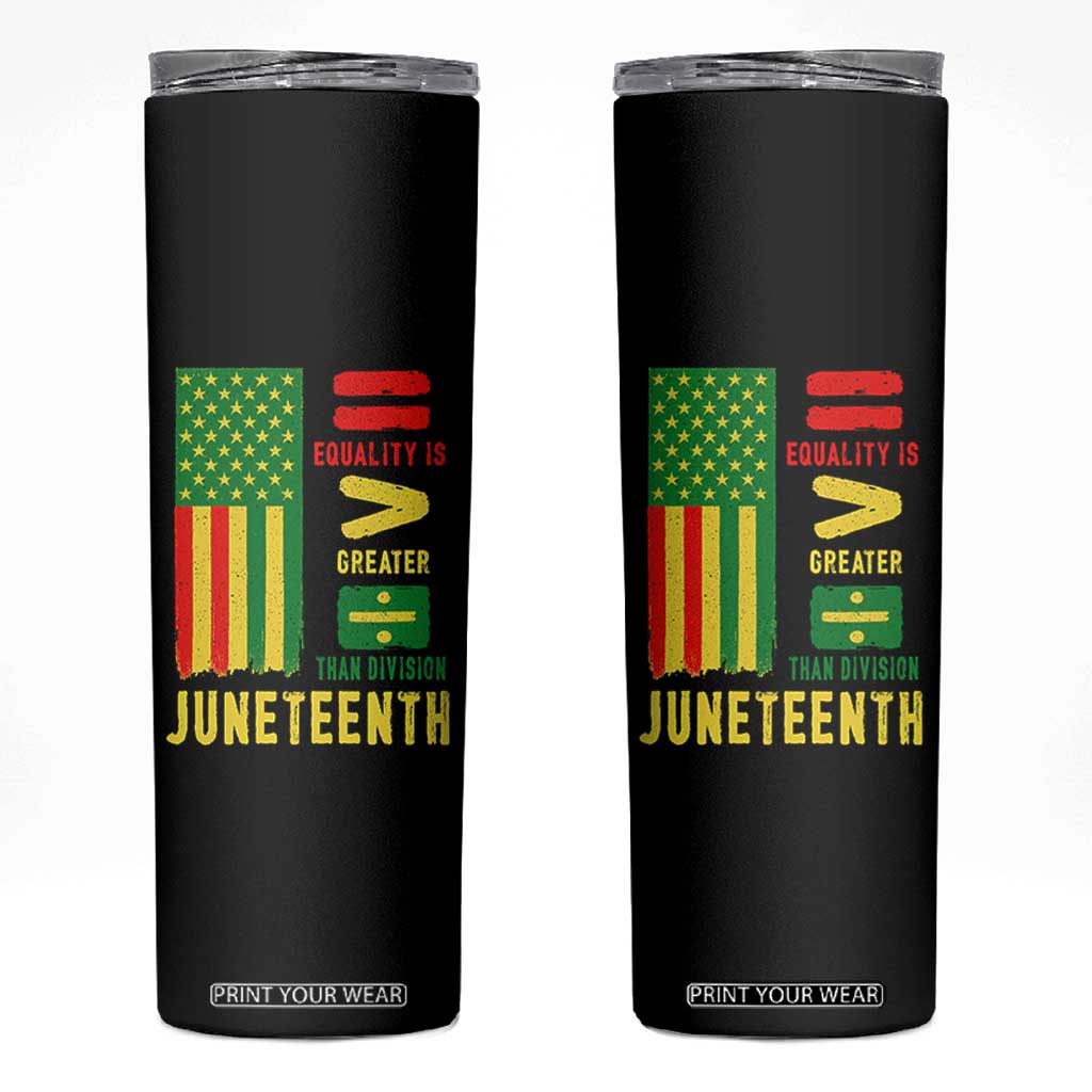 Juneteenth Equality Is Greater Than Division Skinny Tumbler Juneteenth American Flag TS11 Black Print Your Wear