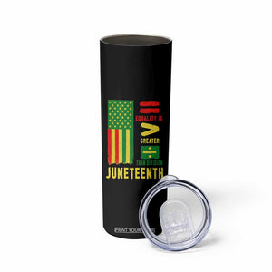Juneteenth Equality Is Greater Than Division Skinny Tumbler Juneteenth American Flag TS11 Print Your Wear