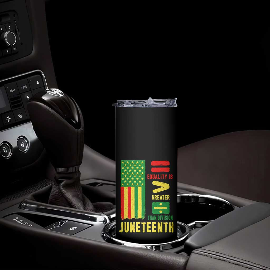 Juneteenth Equality Is Greater Than Division Skinny Tumbler Juneteenth American Flag TS11 Print Your Wear