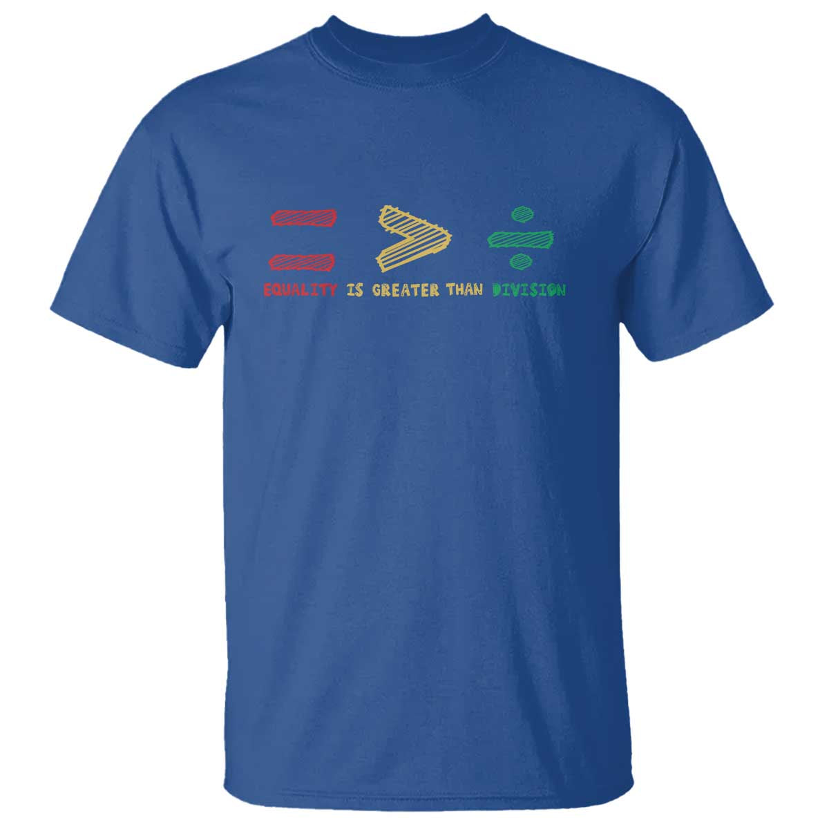 Juneteenth Equality Is Greater Than Division T Shirt Equal Rights Math Symbol TS11 Royal Blue Print Your Wear