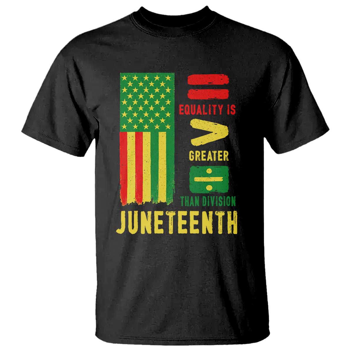 Juneteenth Equality Is Greater Than Division T Shirt Juneteenth American Flag TS11 Black Print Your Wear