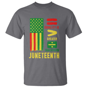 Juneteenth Equality Is Greater Than Division T Shirt Juneteenth American Flag TS11 Charcoal Print Your Wear