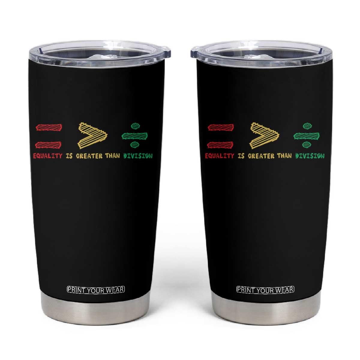 Juneteenth Equality Is Greater Than Division Tumbler Cup Equal Rights Math Symbol TS11 Black Print Your Wear