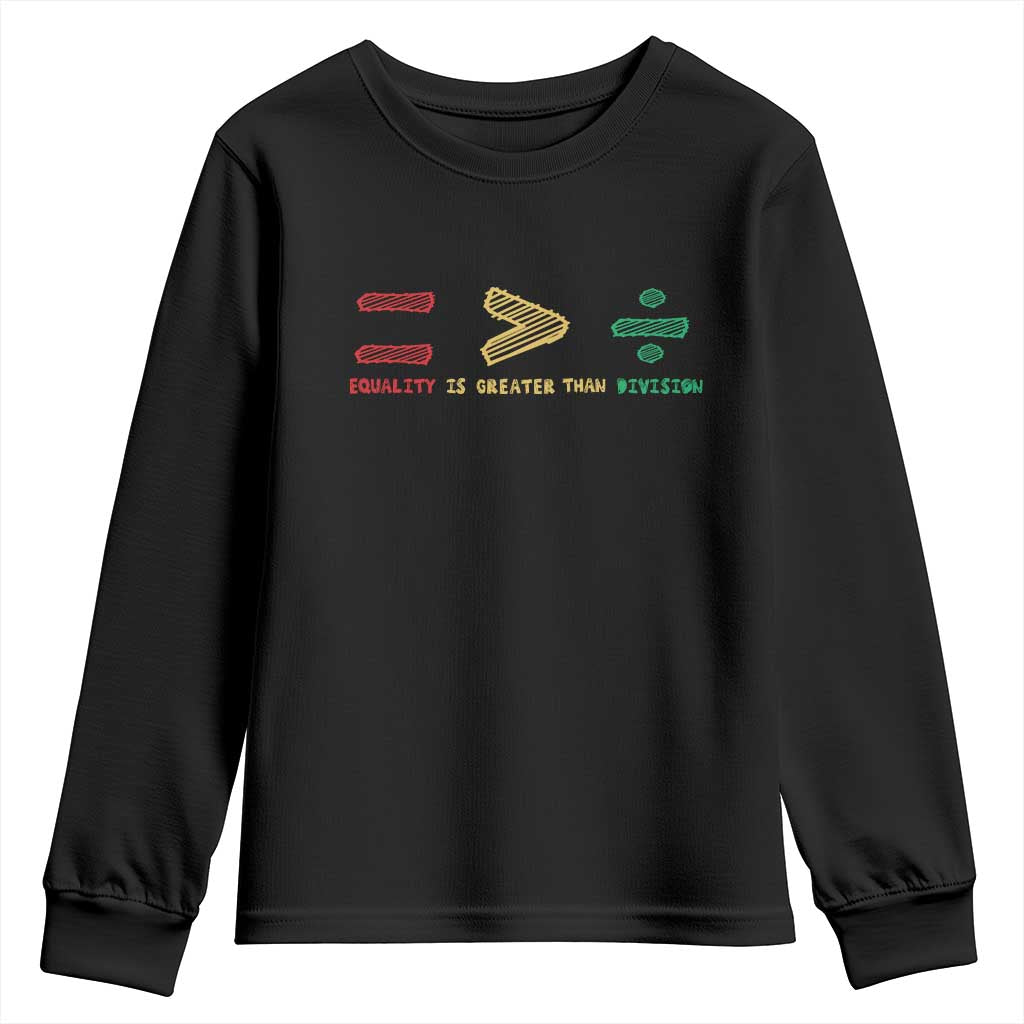 Juneteenth Equality Is Greater Than Division Youth Sweatshirt Equal Rights Math Symbol TS11 Black Print Your Wear