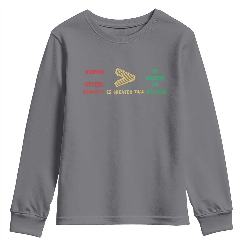 Juneteenth Equality Is Greater Than Division Youth Sweatshirt Equal Rights Math Symbol TS11 Charcoal Print Your Wear