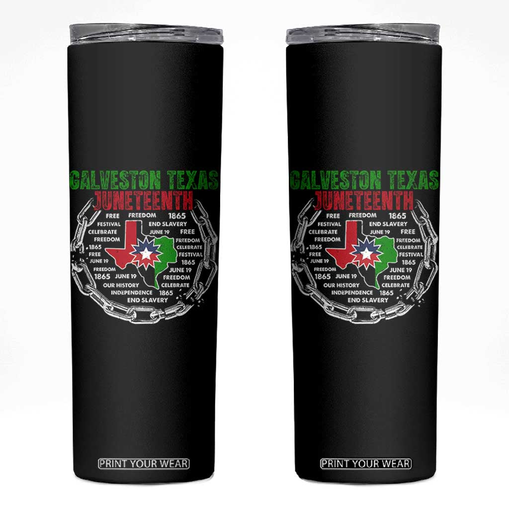 Juneteenth Galveston Texas Skinny Tumbler Break The Chain Freedom Since 1865 TS11 Black Print Your Wear