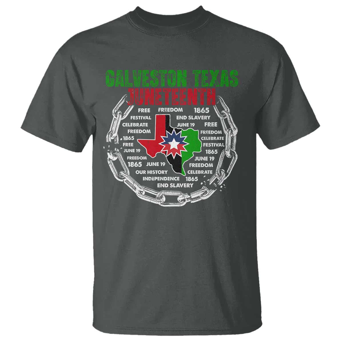 Juneteenth Galveston Texas T Shirt Break The Chain Freedom Since 1865 TS11 Dark Heather Print Your Wear