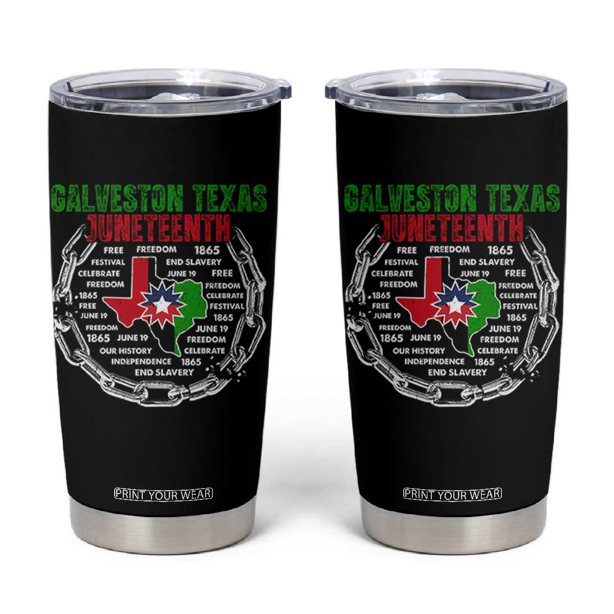 Juneteenth Galveston Texas Tumbler Cup Break The Chain Freedom Since 1865 TS11 Black Print Your Wear