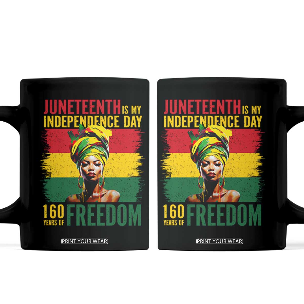 Juneteenth Is My Independence Day 160 Years Of Freedom Coffee Mug TS11 Black Print Your Wear