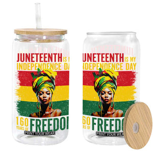 Juneteenth Is My Independence Day 160 Years Of Freedom Glass Can TS11 Black Print Your Wear