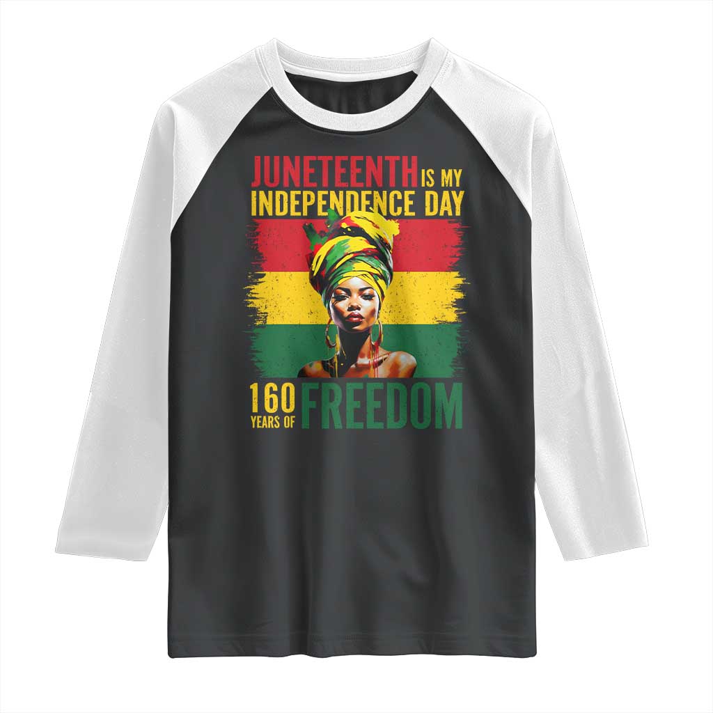 Juneteenth Is My Independence Day 160 Years Of Freedom Raglan Shirt TS11 Black White Print Your Wear
