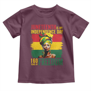 Juneteenth Is My Independence Day 160 Years Of Freedom Toddler T Shirt TS11 Maroon Print Your Wear