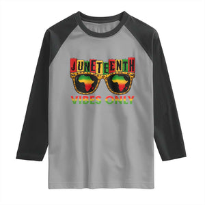 Juneteenth Vibes Only Raglan Shirt Afro Pride Sunglasses Black History Celebration TS02 Sport Gray Black Print Your Wear