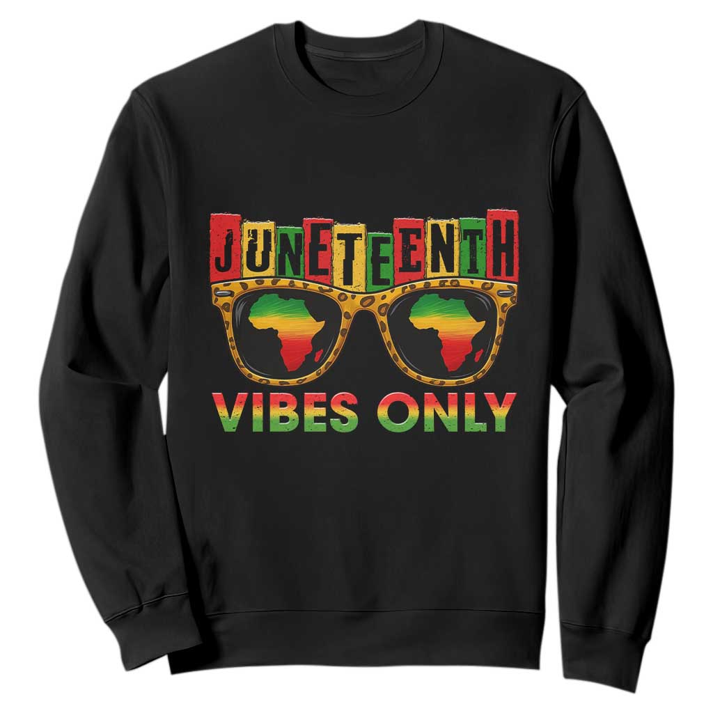 Juneteenth Vibes Only Sweatshirt Afro Pride Sunglasses Black History Celebration TS02 Black Print Your Wear