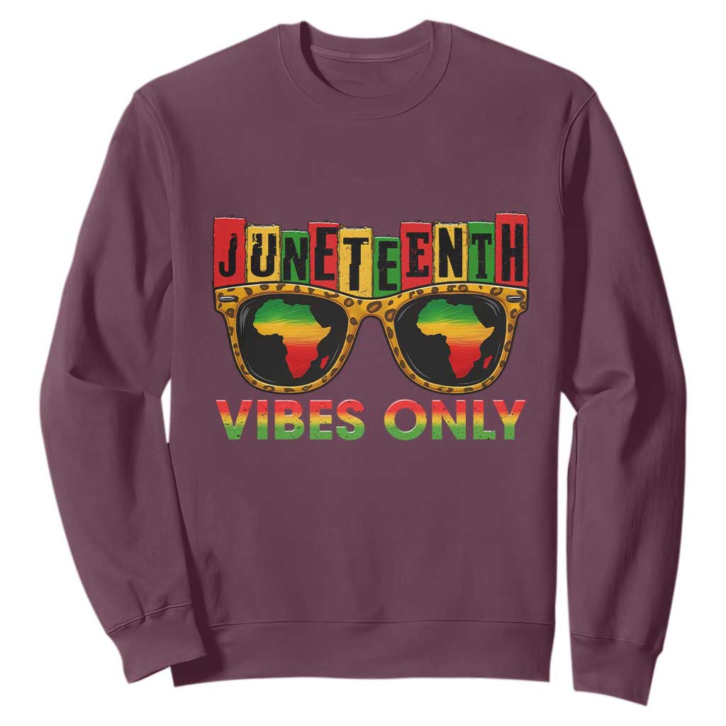 Juneteenth Vibes Only Sweatshirt Afro Pride Sunglasses Black History Celebration TS02 Maroon Print Your Wear