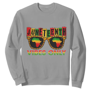 Juneteenth Vibes Only Sweatshirt Afro Pride Sunglasses Black History Celebration TS02 Sport Gray Print Your Wear