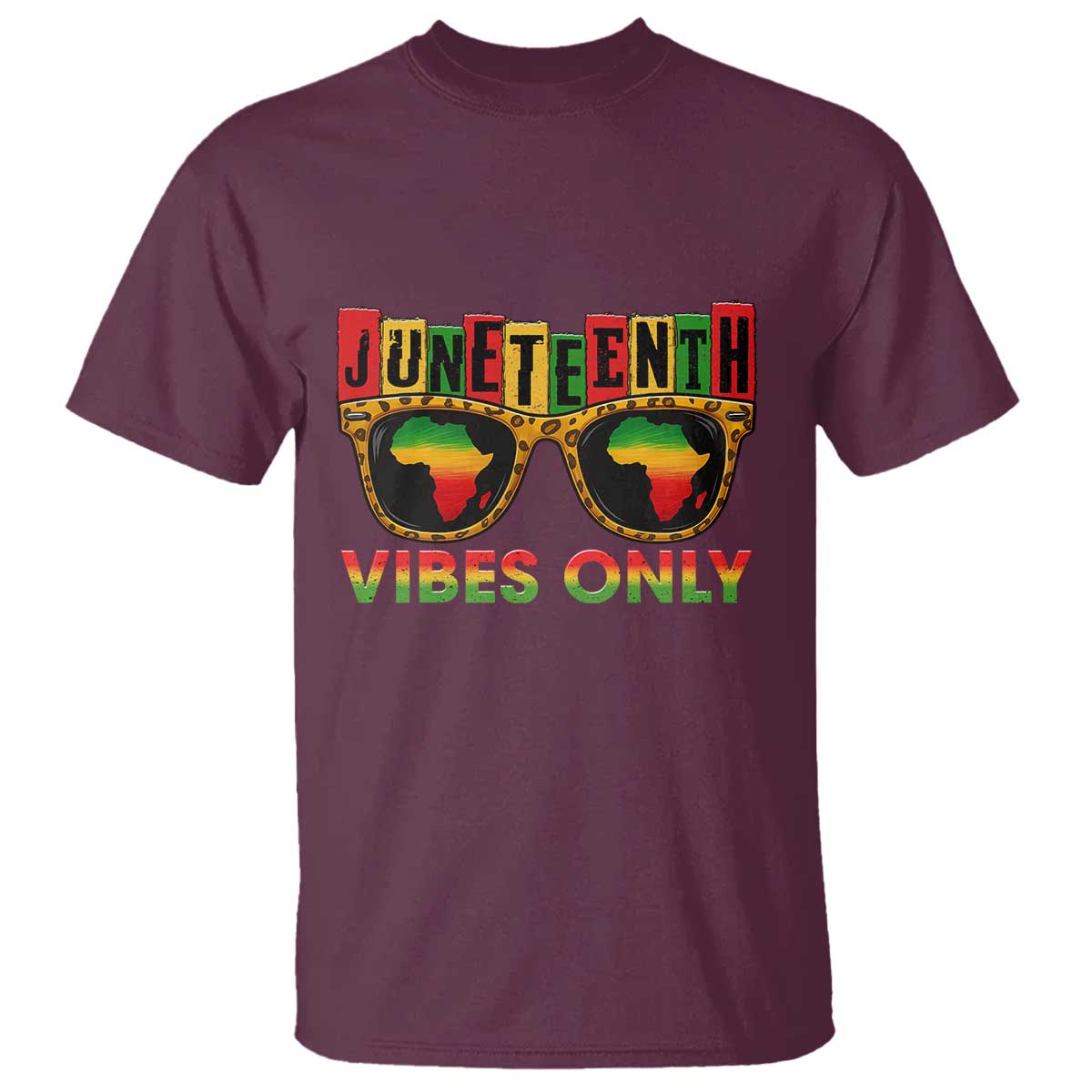 Juneteenth Vibes Only T Shirt Afro Pride Sunglasses Black History Celebration TS02 Maroon Print Your Wear