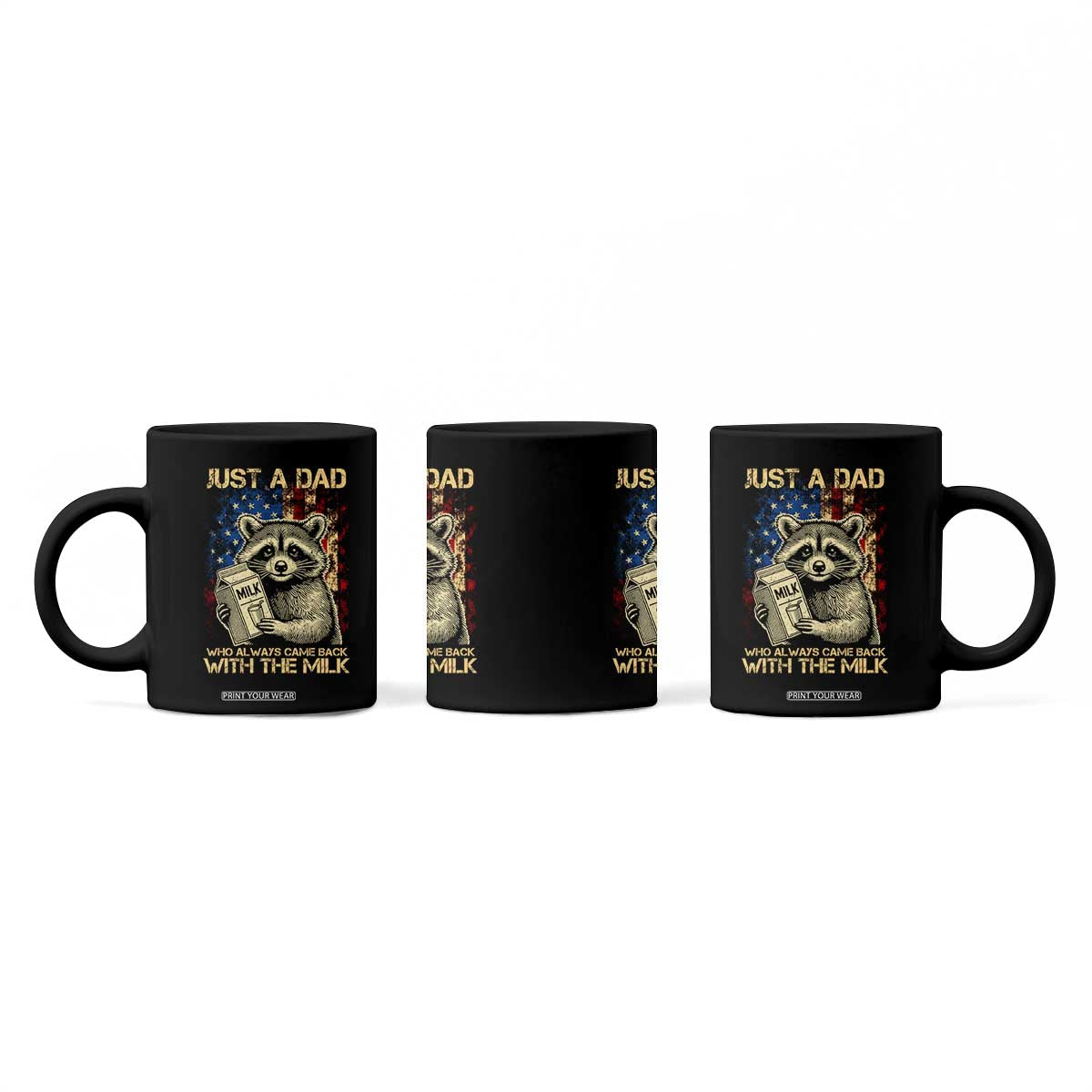 Just A Dad Who Always Came Back With The Milk Coffee Mug Raccoon American Flag Father's Day TS10 Print Your Wear
