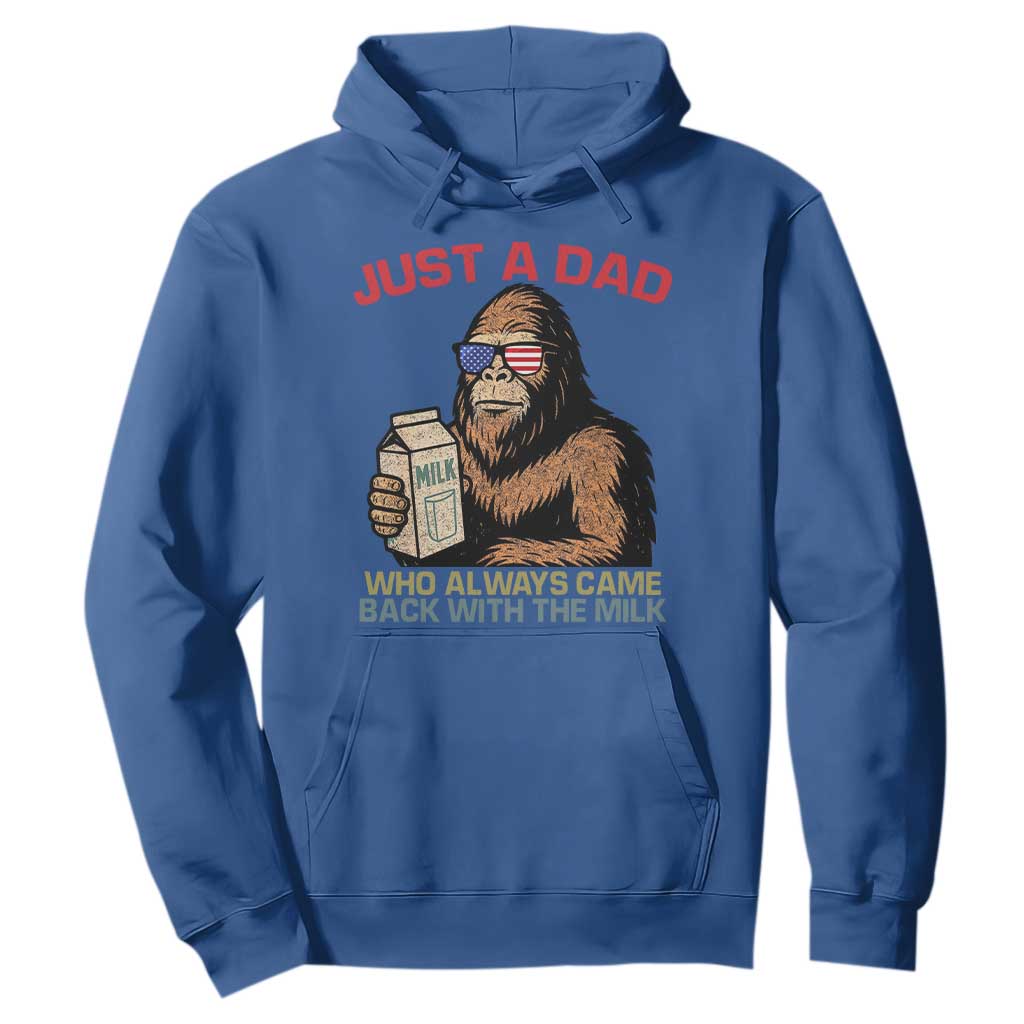 Just A Dad Who Always Came Back With The Milk Hoodie Funny Fathers Day Bigfoot Sasquatch Lovers TS10 Royal Blue Print Your Wear