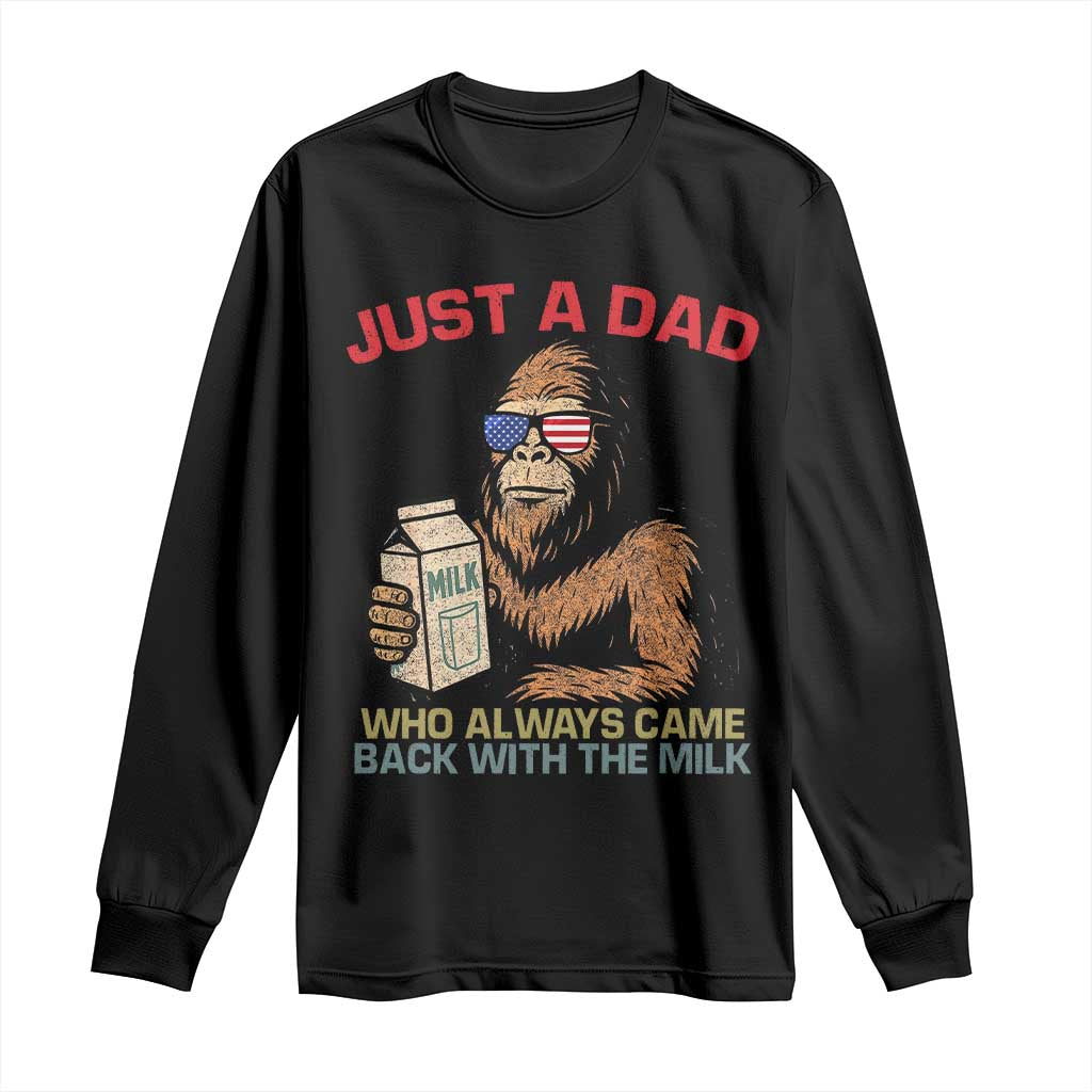 Just A Dad Who Always Came Back With The Milk Long Sleeve Shirt Funny Fathers Day Bigfoot Sasquatch Lovers TS10 Black Print Your Wear