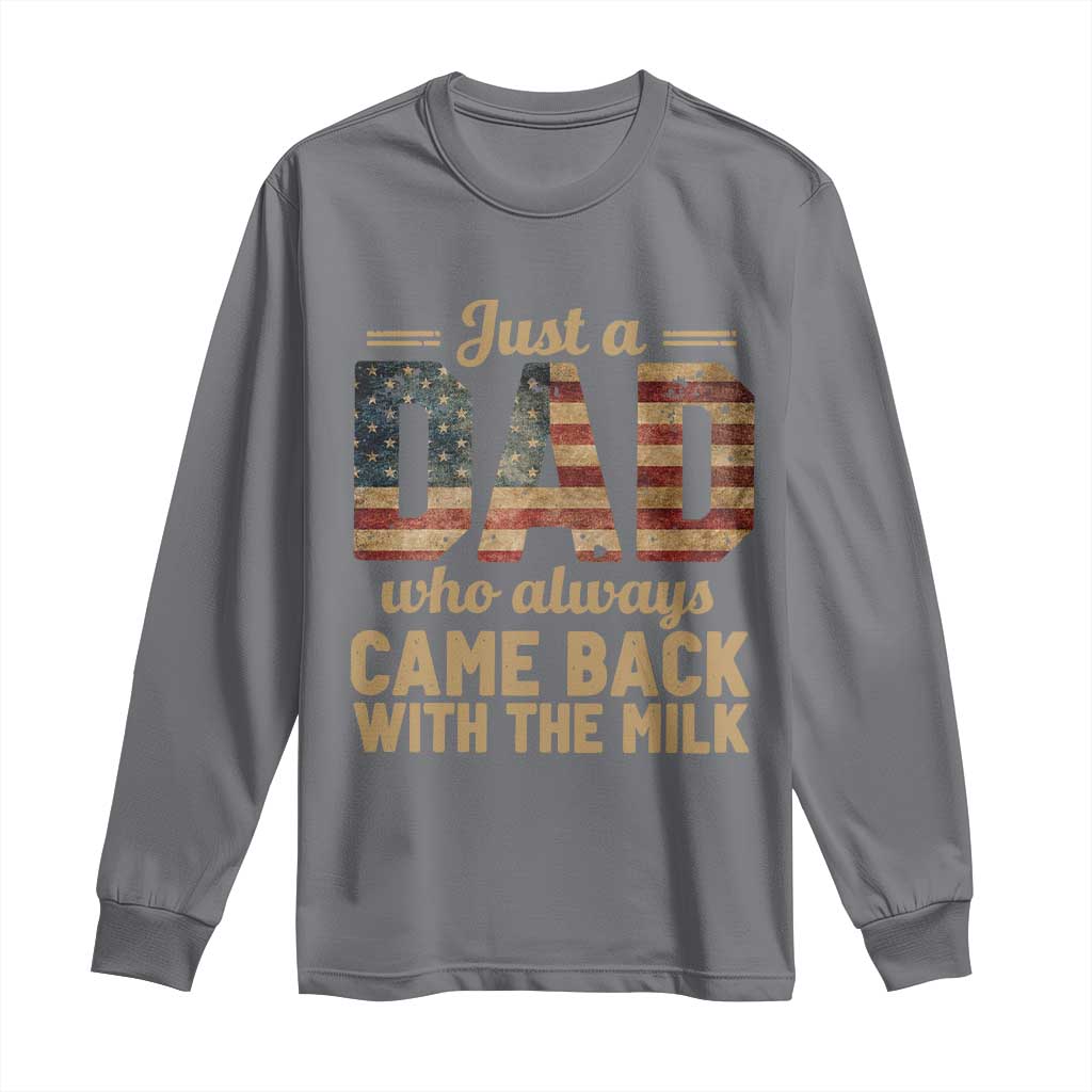 Just A Dad Who Always Came Back With The Milk Long Sleeve Shirt Retro American Flag TS10 Charcoal Print Your Wear