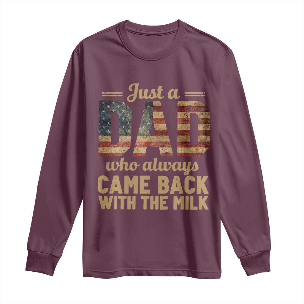 Just A Dad Who Always Came Back With The Milk Long Sleeve Shirt Retro American Flag TS10 Maroon Print Your Wear