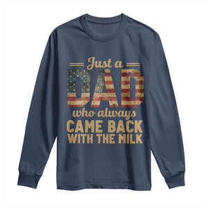 Just A Dad Who Always Came Back With The Milk Long Sleeve Shirt Retro American Flag TS10 Navy Print Your Wear