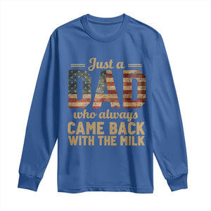 Just A Dad Who Always Came Back With The Milk Long Sleeve Shirt Retro American Flag TS10 Royal Blue Print Your Wear