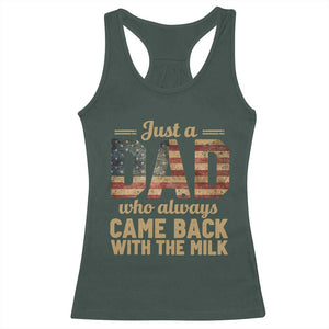 Just A Dad Who Always Came Back With The Milk Racerback Tank Top Retro American Flag TS10 Dark Forest Green Print Your Wear