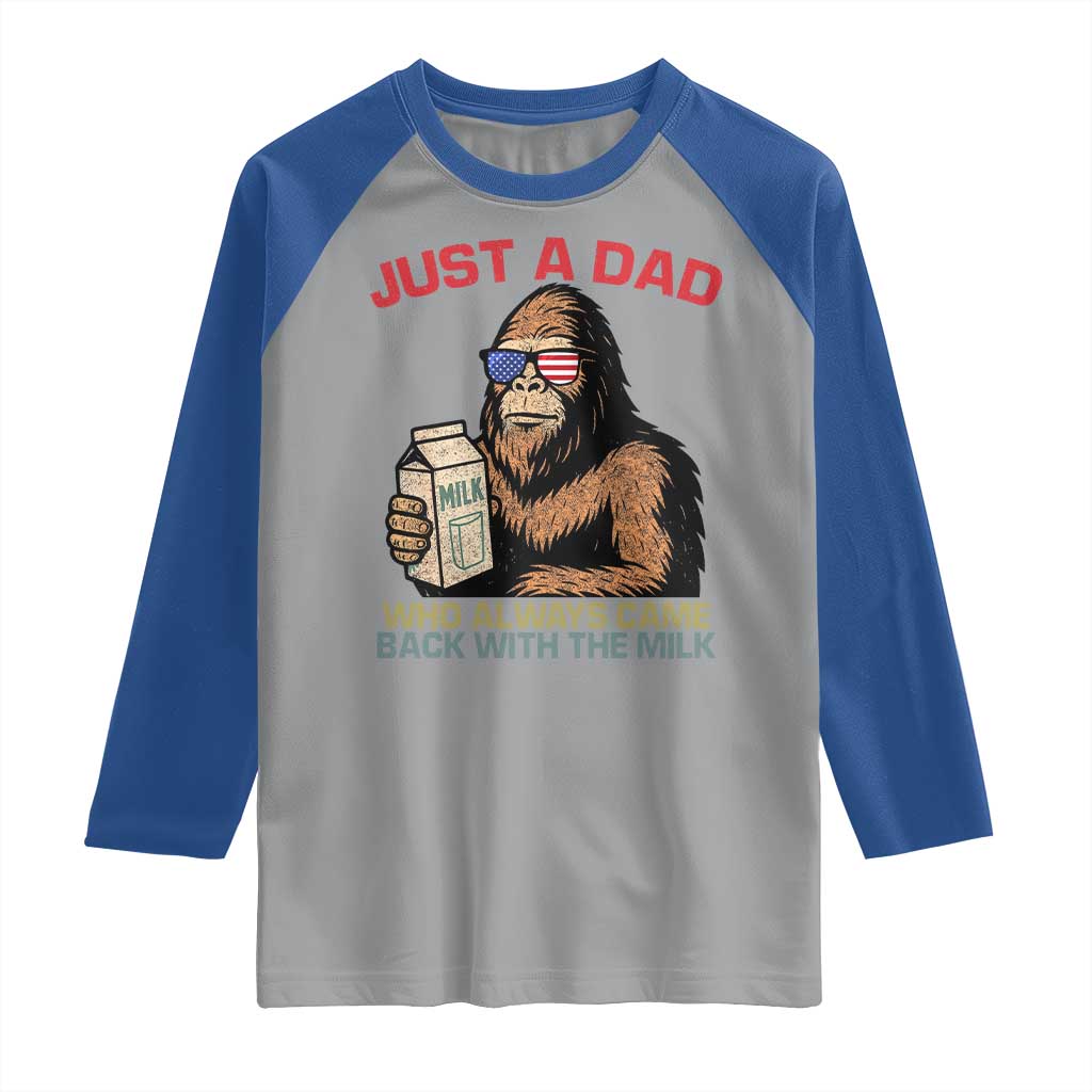 Just A Dad Who Always Came Back With The Milk Raglan Shirt Funny Fathers Day Bigfoot Sasquatch Lovers TS10 Sport Gray Royal Print Your Wear