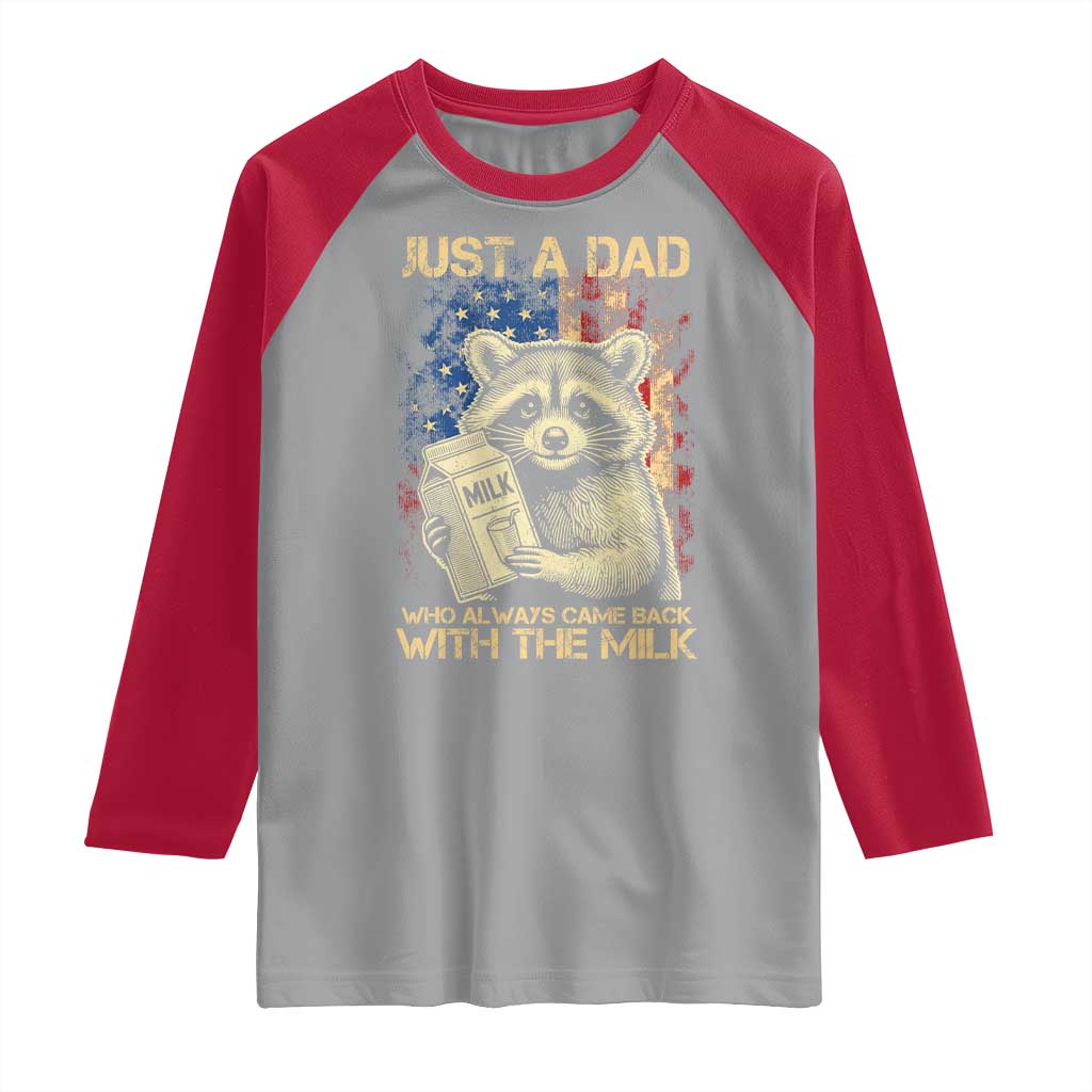 Just A Dad Who Always Came Back With The Milk Raglan Shirt Raccoon American Flag Father's Day TS10 Sport Gray Red Print Your Wear