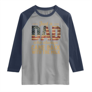 Just A Dad Who Always Came Back With The Milk Raglan Shirt Retro American Flag TS10 Sport Gray Navy Print Your Wear