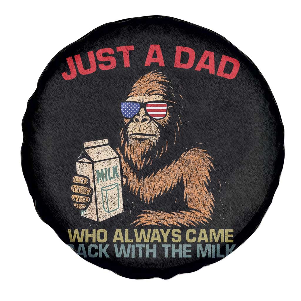 Just A Dad Who Always Came Back With The Milk Spare Tire Cover Funny Fathers Day Bigfoot Sasquatch Lovers TS10 Print Your Wear