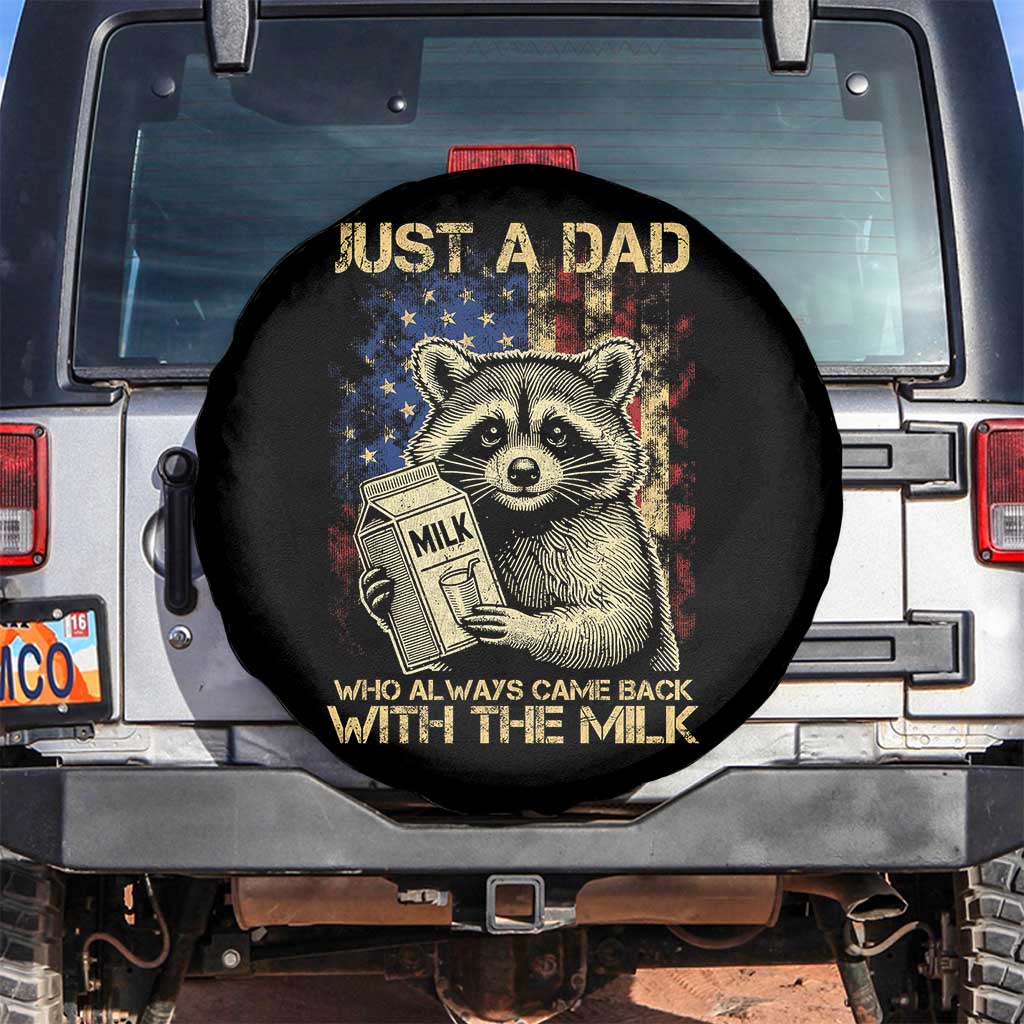 Just A Dad Who Always Came Back With The Milk Spare Tire Cover Raccoon American Flag Father's Day TS10 No hole Black Print Your Wear
