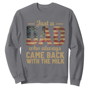 Just A Dad Who Always Came Back With The Milk Sweatshirt Retro American Flag TS10 Charcoal Print Your Wear