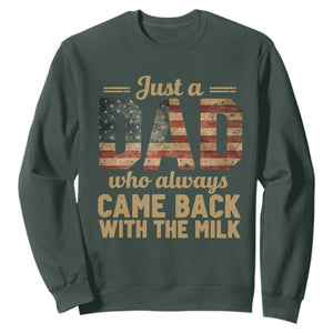 Just A Dad Who Always Came Back With The Milk Sweatshirt Retro American Flag TS10 Dark Forest Green Print Your Wear