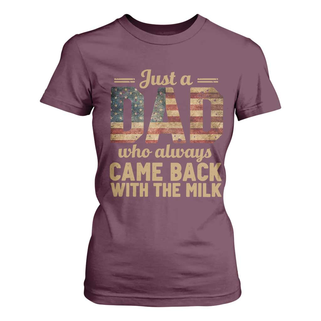 Just A Dad Who Always Came Back With The Milk T Shirt For Women Retro American Flag TS10 Maroon Print Your Wear