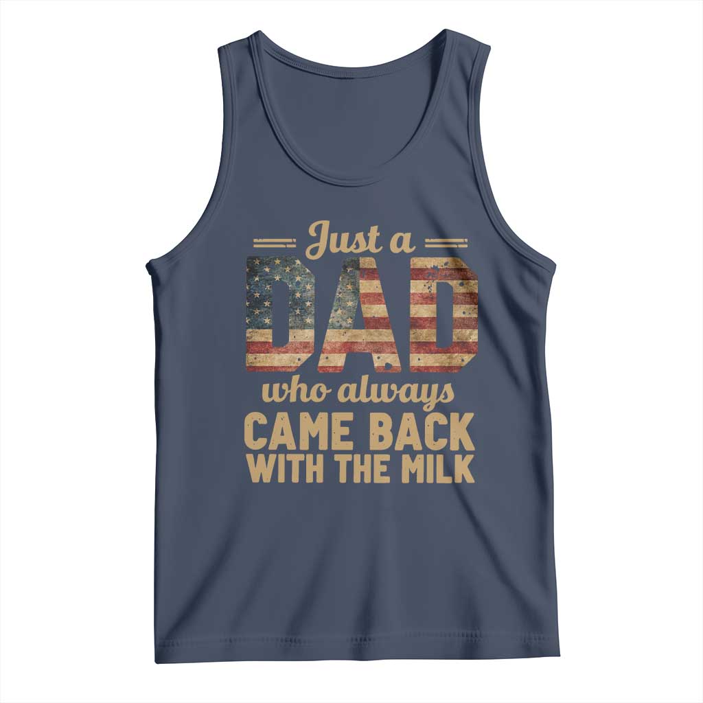 Just A Dad Who Always Came Back With The Milk Tank Top Retro American Flag TS10 Navy Print Your Wear