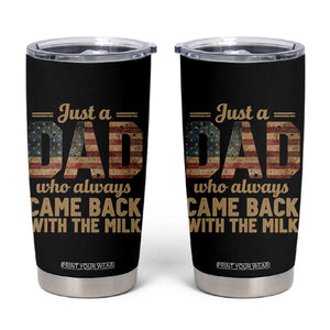 Just A Dad Who Always Came Back With The Milk Tumbler Cup Retro American Flag TS10 Black Print Your Wear