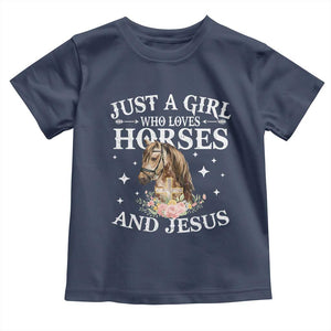 Just A Girl Who Loves Horses And Jesus Toddler T Shirt Christian Girls Horse TS11 Navy Print Your Wear