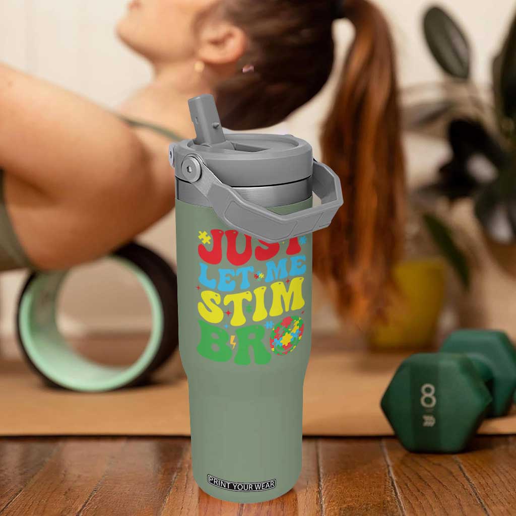 Just Let Me Stim Bro Flip Straw Tumbler Autism ADHD Stimming TS09 One Size: 30 oz Moss Green Print Your Wear