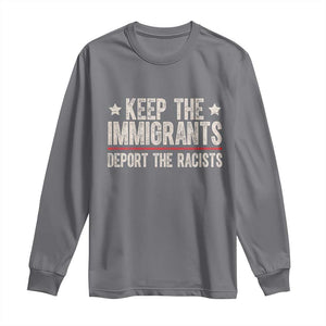 Keep The Immigrants Deport The Racists Long Sleeve Shirt Vintage Star TS11 Charcoal Print Your Wear