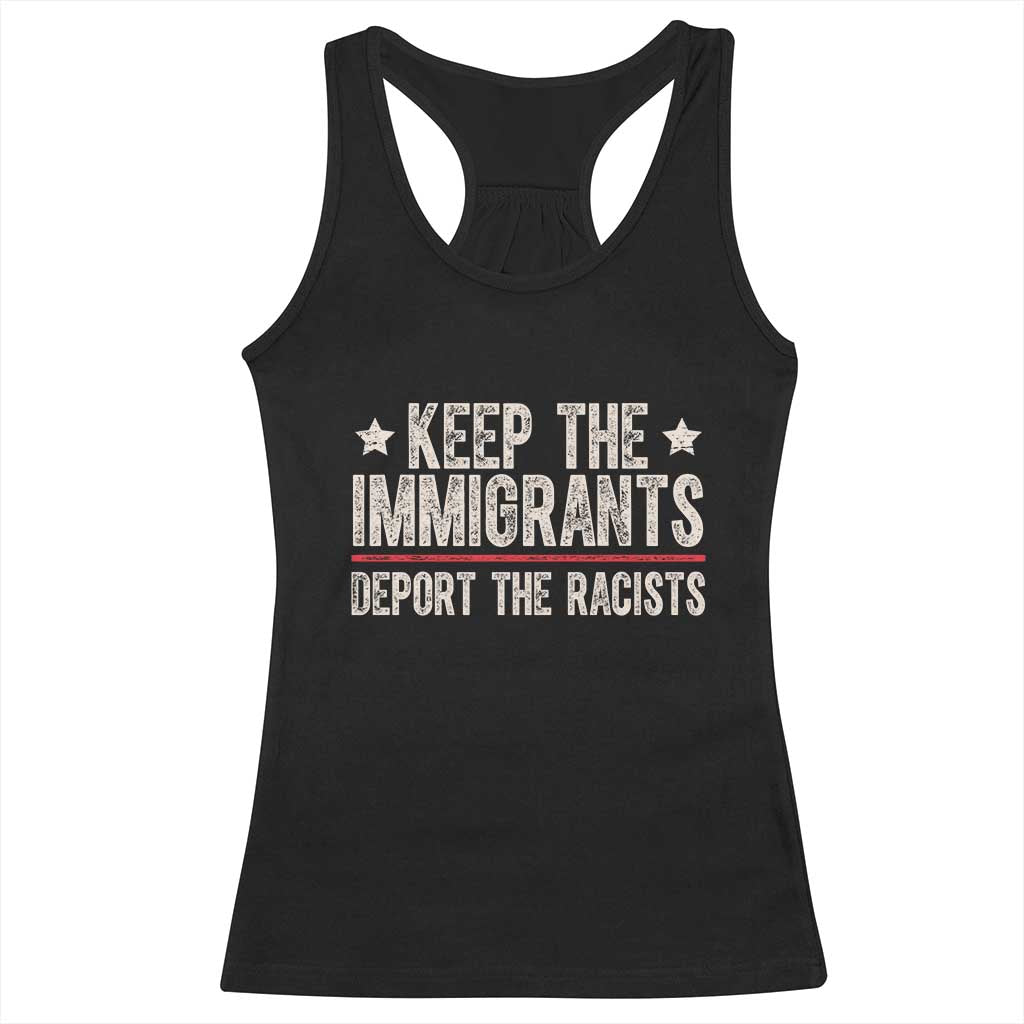 Keep The Immigrants Deport The Racists Racerback Tank Top Vintage Star TS11 Black Print Your Wear
