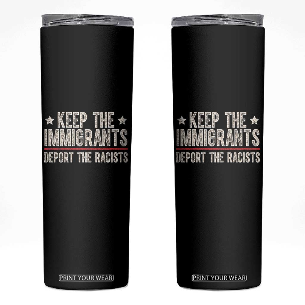 Keep The Immigrants Deport The Racists Skinny Tumbler Vintage Star TS11 Black Print Your Wear