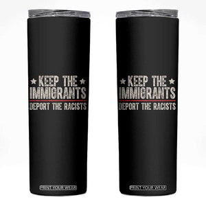 Keep The Immigrants Deport The Racists Skinny Tumbler Vintage Star TS11 Black Print Your Wear