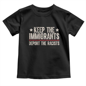Keep The Immigrants Deport The Racists Toddler T Shirt Vintage Star TS11 Black Print Your Wear