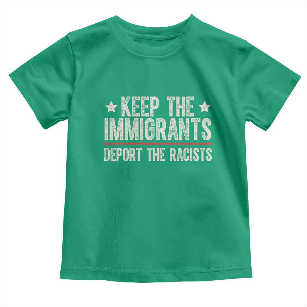 Keep The Immigrants Deport The Racists Toddler T Shirt Vintage Star TS11 Irish Green Print Your Wear