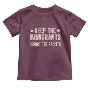 Keep The Immigrants Deport The Racists Toddler T Shirt Vintage Star TS11 Maroon Print Your Wear