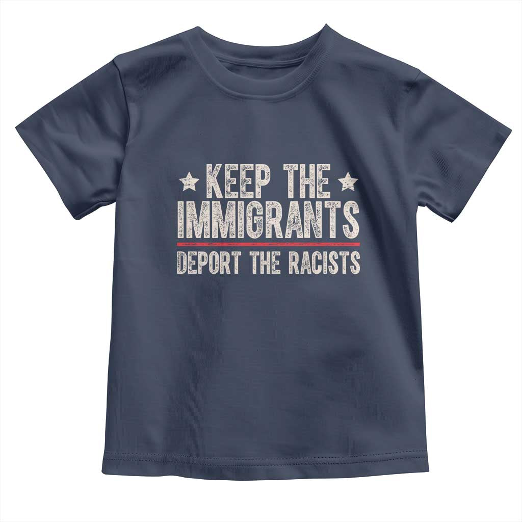 Keep The Immigrants Deport The Racists Toddler T Shirt Vintage Star TS11 Navy Print Your Wear