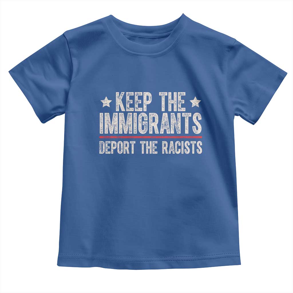 Keep The Immigrants Deport The Racists Toddler T Shirt Vintage Star TS11 Royal Blue Print Your Wear